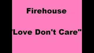 FIREHOUSE - Love Don't Care