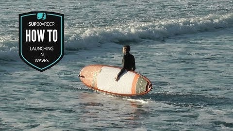 Launching a SUP in waves / How to video