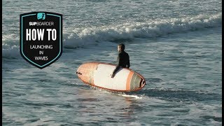 Launching a SUP in waves / How to video