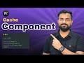 Next js 16 Cache Component