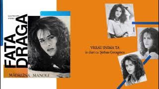 Madalina Manole - Vreau inima ta ( în duet cu Șerban Georgescu ) (Audio original*)