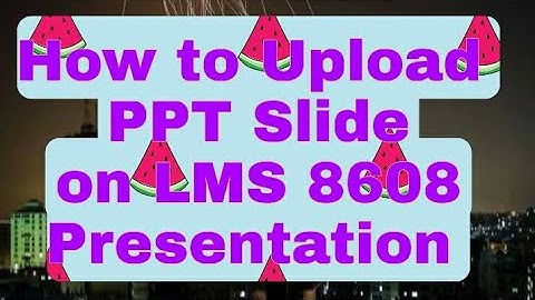 How to upload  your presentation Slides  on LMS  8608 AIOU