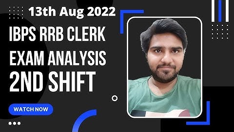 EXAM ANALYSIS AND MY ATTEMPTS | IBPS RRB CLERK| 13 Aug 2022- Shift 2 #banking #ibpsrrbclerk