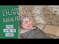 Escape to Rural France- getting the floor down-EP020