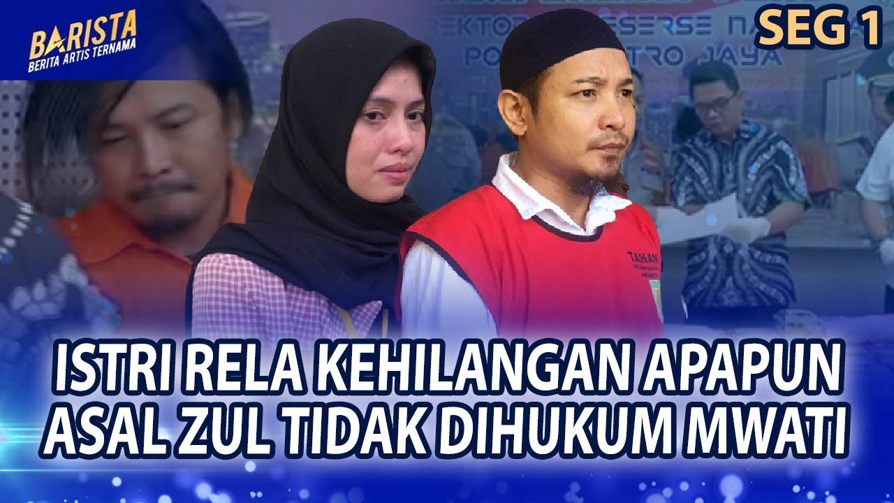 Perasaan Istri Zul Zivilia, Pasca Vonis Hukuman Mati Zul – BARISTA EPS 140 ( 1/3 )