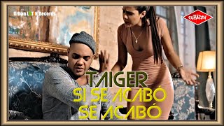 Смотреть клип El Taiger Si Se Acabo Se Acabo Amor De Cheque