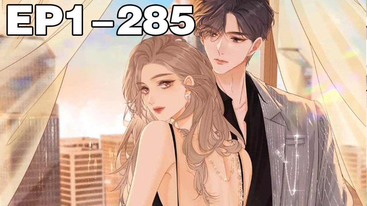 【一口气看完】《尤物》1~285集，周易犹如一个虔诚的信徒，用手紧扣着一个女人的纤细手腕，眼底满是狂热：“姜迎，求你看看我……”#总裁 #恋爱 #漫画解说