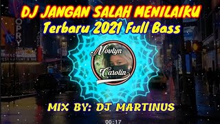 DJ JANGAN SALAH MENILAIKU TERBARU 2021 FULL BASS