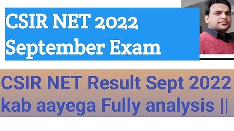 CSIR NET Result Sept 2022 kab aayega aayega Fully analysis ||