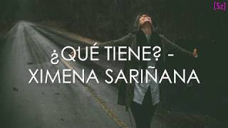 Video thumbnail of "Ximena Sariñana - ¿Qué Tiene? (Letra)"