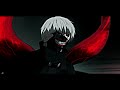 CORPSE X KANEKI // NEVER SATISFIED