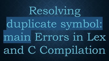 Resolving duplicate symbol: main Errors in Lex and C Compilation