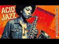 The Best of Acid Jazz &amp; Funky Grooves | Late Night Urban Jazz Fusion