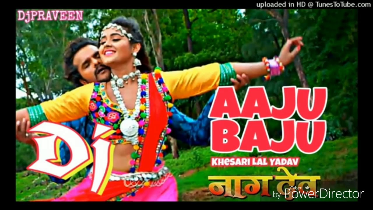 AAJU BAJU Ho DJ song Khesari Lal Yadav