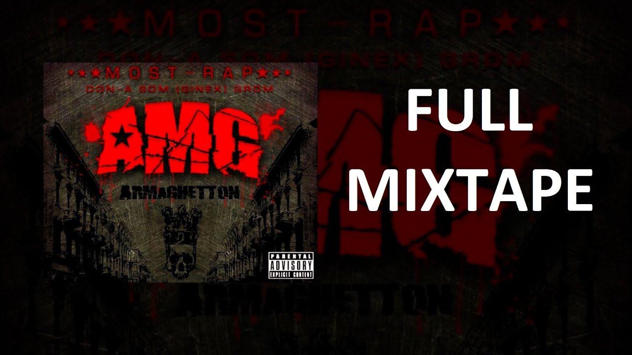 GINEX (Som, DoN-A) & Grom — Most-rap AMG (2011) Full Mixtape