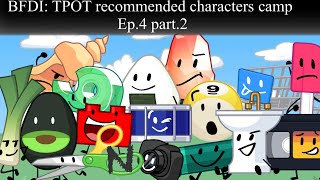 Bfdi Tpot Recommended Characters Camp Ep.4 Part.2