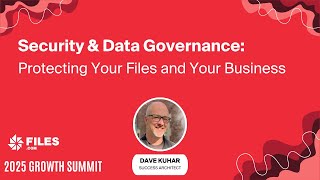 Growth Summit: Security & Data Governance - Protecting Your Files and Your Business