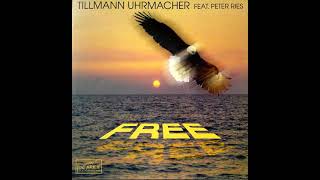 Tillmann Uhrmacher Feat. Peter Ries ‎- Free (Club Mix)
