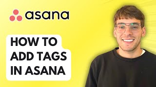 How to Add Tags in Asana [2026 Full Guide]
