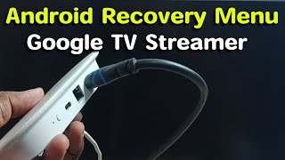 How to Boot Into Android Recovery Menu on Google TV Streamer 4K