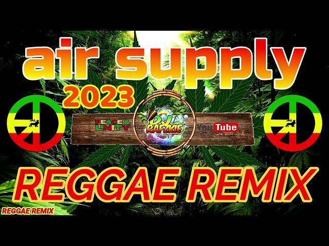 Air Supply I Nonstop Reggae I 2023 Dj Rafzkie I 2023 Reggae class=