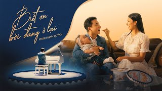 Biết Ơn Bởi Đang Ở Lại | Phan Mạnh Quỳnh (Official MV) | Nhạc Xuân 2024