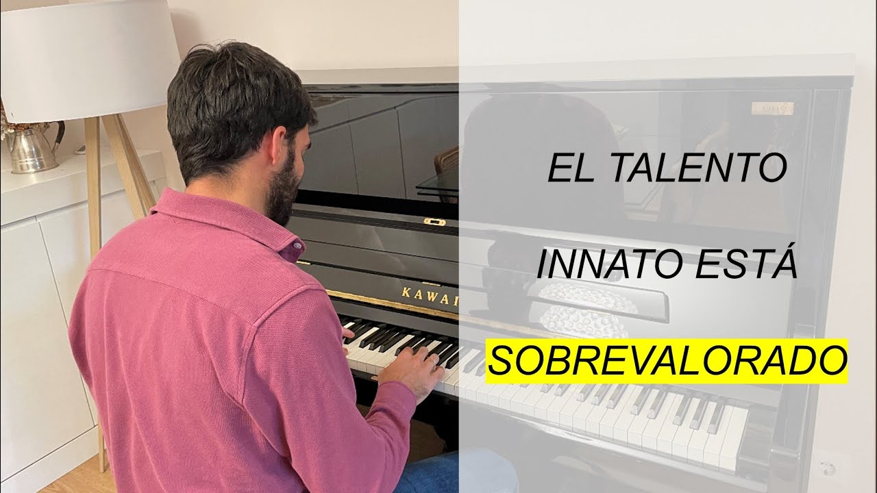 El talento innato está sobrevaloradísimo | Claudio Hernández Olalla