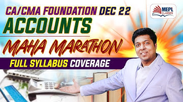 CA/CMA Foundation Dec 22 - ACCOUNTS Maha Marathon | MEPL- Mohit Agarwal