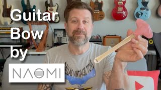 Naomi Guitar Bow (G-Bow): Unboxing & Demo