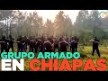 Nuevo Grupo Armado en #Chiapas