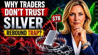SILVER REBOUND TRAP? Why The Sudden Push Toward $78 Has Traders Worried Again