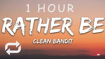 [1 HOUR 🕐 ] Clean Bandit - Rather Be (Lyrics) feat Jess Glynne