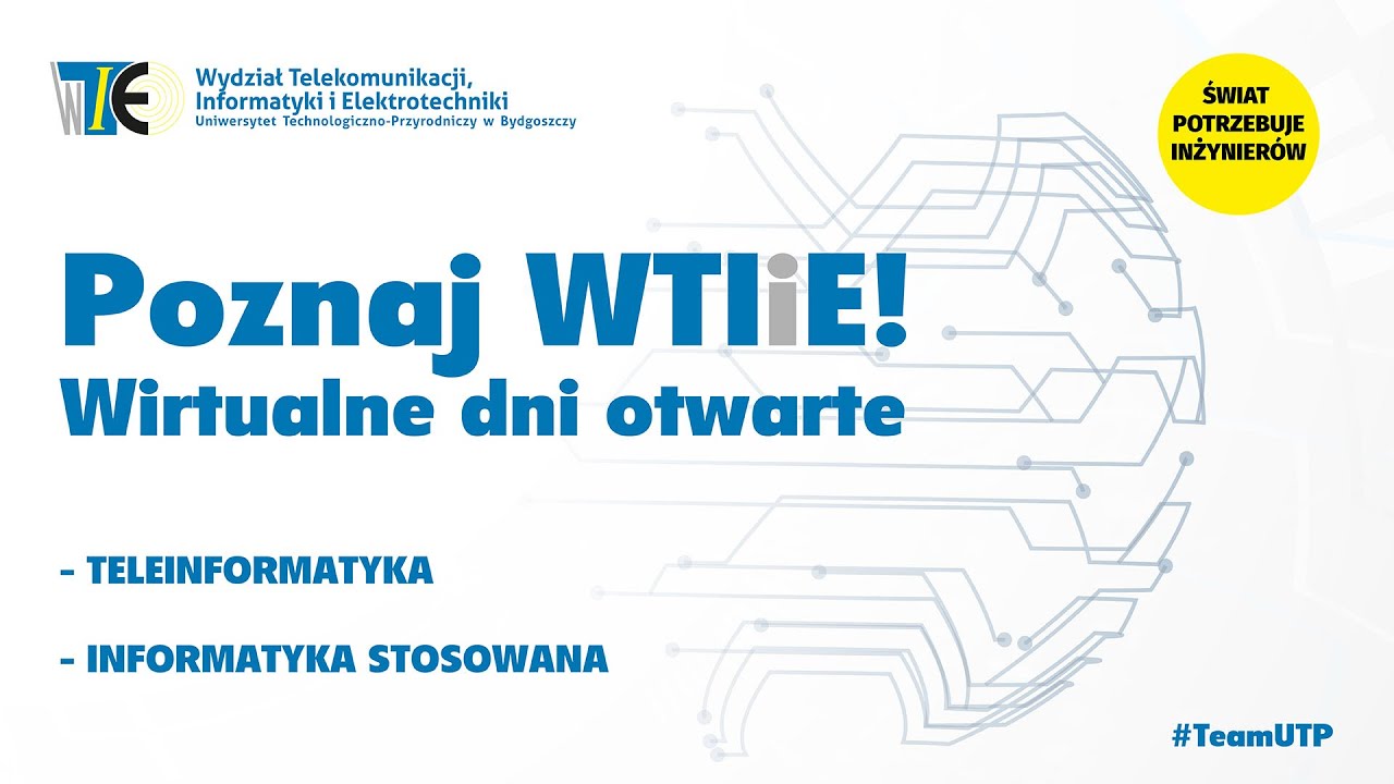 Poznaj WTIiE - Dzień 2, Informatyka Stosowana i Teleinformatyka na UTP w Bydgoszczy