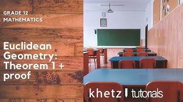 Theorem 1(Line parallel to one side of triangle) + Proof | Grade 12 Mathematics | Khetz Tutorials