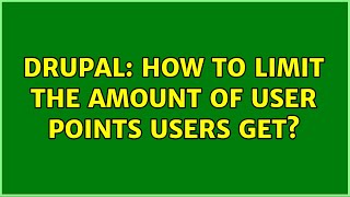 Drupal: How to limit the amount of User Points users get?