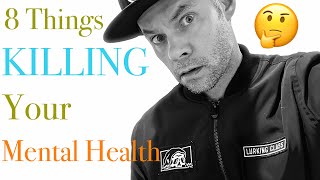 8 Things that DESTROY Mental Health for Beginners (MUST WATCH)