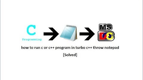 How to run C or C++ program in turbo C++ throw notepad [SOLVED]