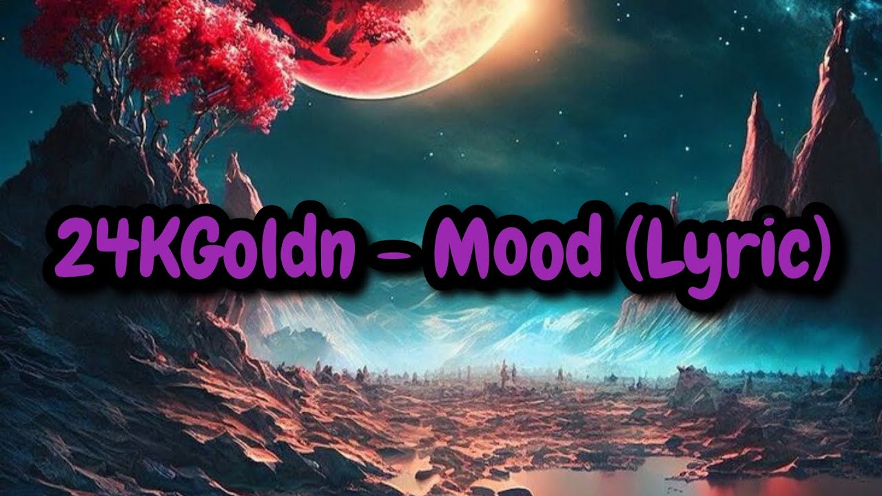 24KGoldn - Mood (Lyric) - YouTube