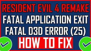 Fix: Resident Evil 4 Remake Fatal D3D Error (25) | Fix Fatal Application Exit Error screenshot 5