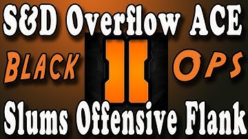 Black Ops 2 - S&D ACE on Overflow and a Nice Offensive Flank on Slums - BlackOpsAP28