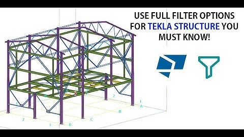 USE FULL FILTER OPTIONS FOR TEKLA STRUCTURE YOU MUST KNOW!
