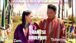 DHAMTSHI DHUEPHUE by Tshering Dorji &  Phub zam.