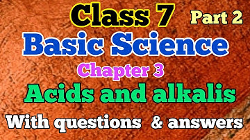Scert Class 7/Basic Science chapter 3/Acids and alkalis part 2/English medium/PSC Exam