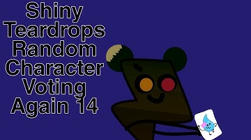 Shiny Teardrops Random Character Voting Again 14