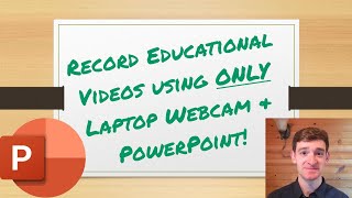 Record Educational Videos with Laptop Webcam & PowerPointVery Easy!