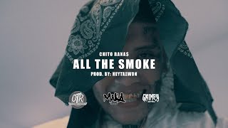 Chito Rana$  All The Smoke (Official Video)