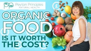 Is organic food worth the cost? | Caroline Peyton at Peyton Principles
