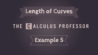 Length of Curves ( Arc Length ), Example 5