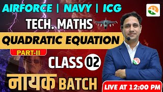 Quadratic Equation-2 | Maths for Airforce X Group, Navy, ICG | airforce x group maths |Airforce 2023