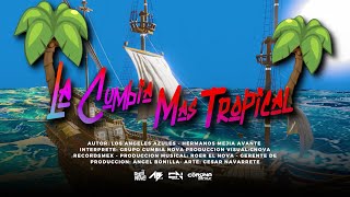 LA CUMBIA MÁS TROPICAL 🌴 [VIDEO OFICIAL] - GRUPO CUMBIA NOVA OFICIAL